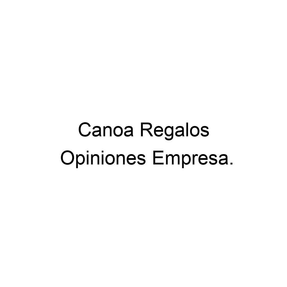 Canoa Regalos, La ▷ 652815398