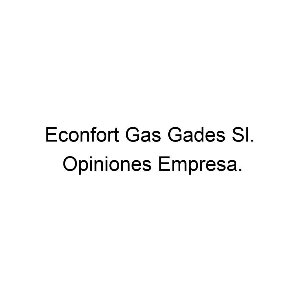 Econfort Gas Gades S.L. Econfort Gas Gades S.L.