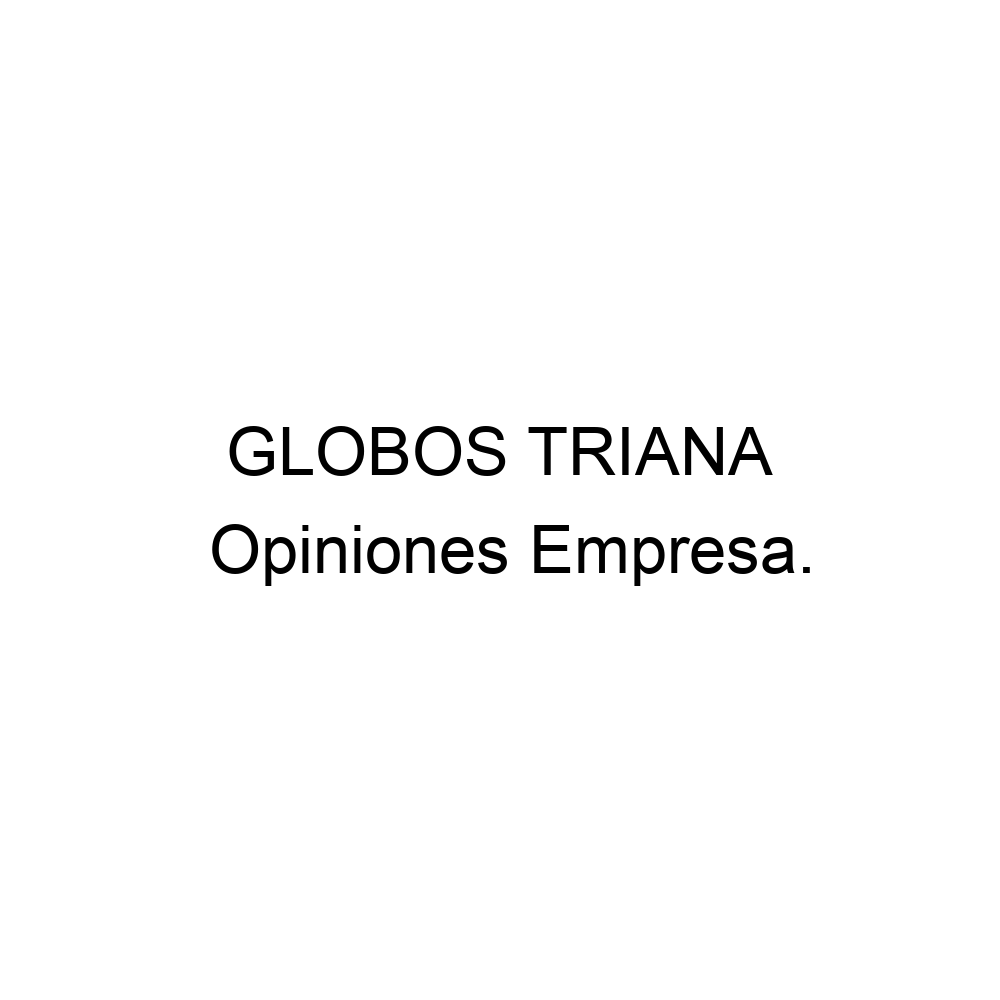 GLOBOS TRIANA, Sevilla ▷ 645783775