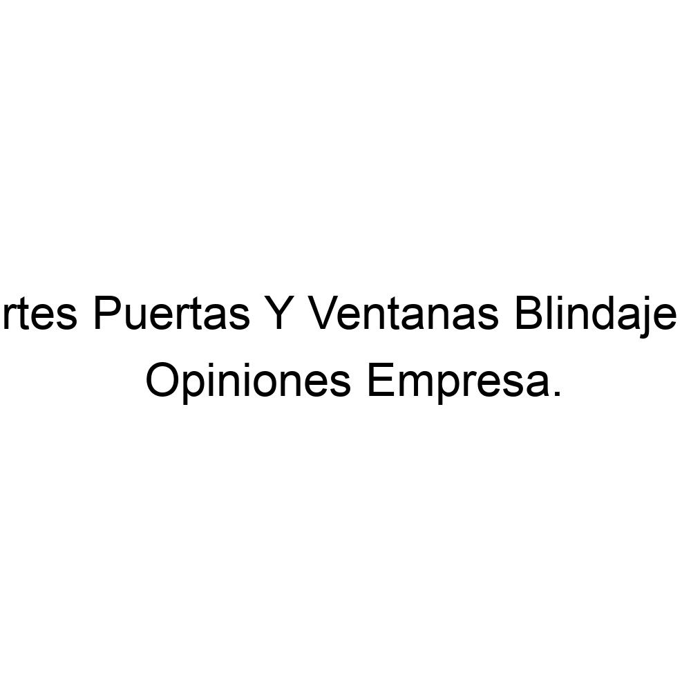 Nadal Y Fortes Puertas Y Ventanas Blindaje De Puertas