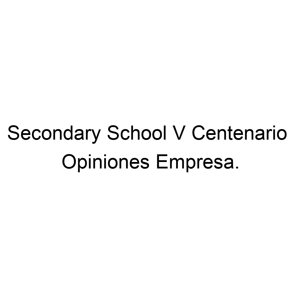 Opiniones Secondary School V Centenario, Sevilla 955623844
